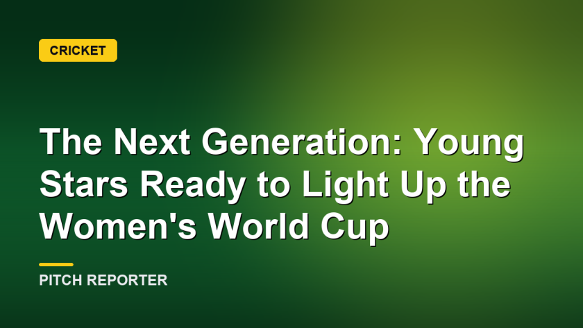 The Next Generation: Young Stars Ready to Light Up the Women's World Cup