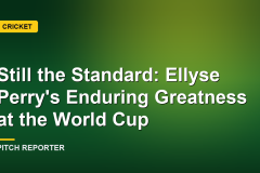 Still the Standard: Ellyse Perry's Enduring Greatness at the World Cup