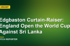 Edgbaston Curtain-Raiser: England Open the World Cup Against Sri Lanka