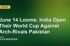 June 14 Looms: India Open Their World Cup Against Arch-Rivals Pakistan