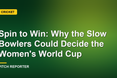 Spin to Win: Why the Slow Bowlers Could Decide the Women's World Cup