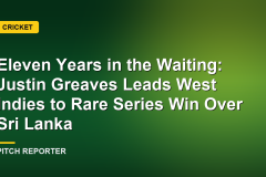 Eleven Years in the Waiting: Justin Greaves Leads West Indies to Rare Series Win Over Sri Lanka