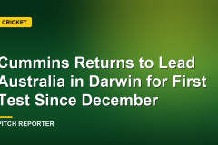 Cummins Returns to Lead Australia in Darwin for First Test Since December