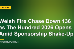 Welsh Fire Chase Down 136 as The Hundred 2026 Opens Amid Sponsorship Shake-Up