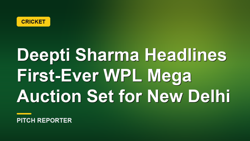 Deepti Sharma Headlines First-Ever WPL Mega Auction Set for New Delhi