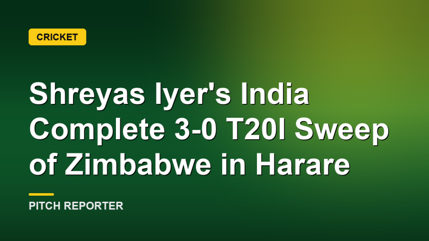 Shreyas Iyer's India Complete 3-0 T20I Sweep of Zimbabwe in Harare